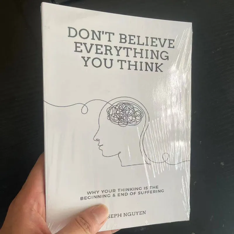 Don't Believe Everything You Think by Joseph Nguyen Why Your Thinking Is The Beginning & End Of Suffering Paperback English Book