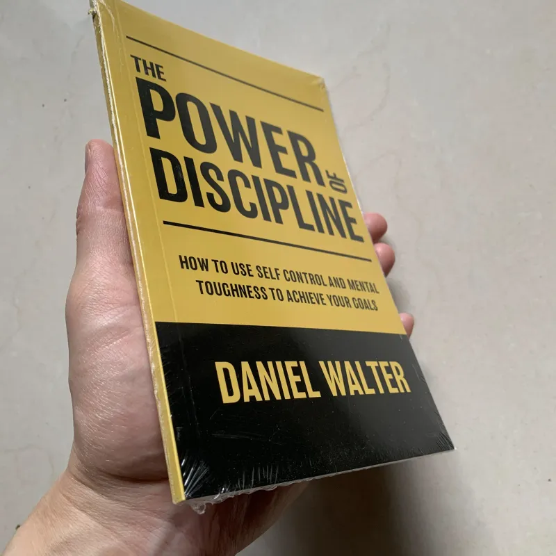 The Power of Discipline by Daniel Walter How to Use Self Control and Mental Toughness to Achieve Your Goals Paperback Book