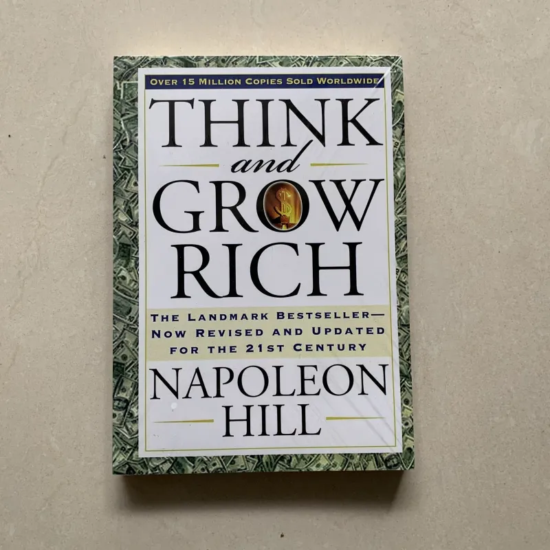 Think And Grow Rich By Napoleon Hill The Landmark Bestseller Now Revised and Updated For The 21st Century Book