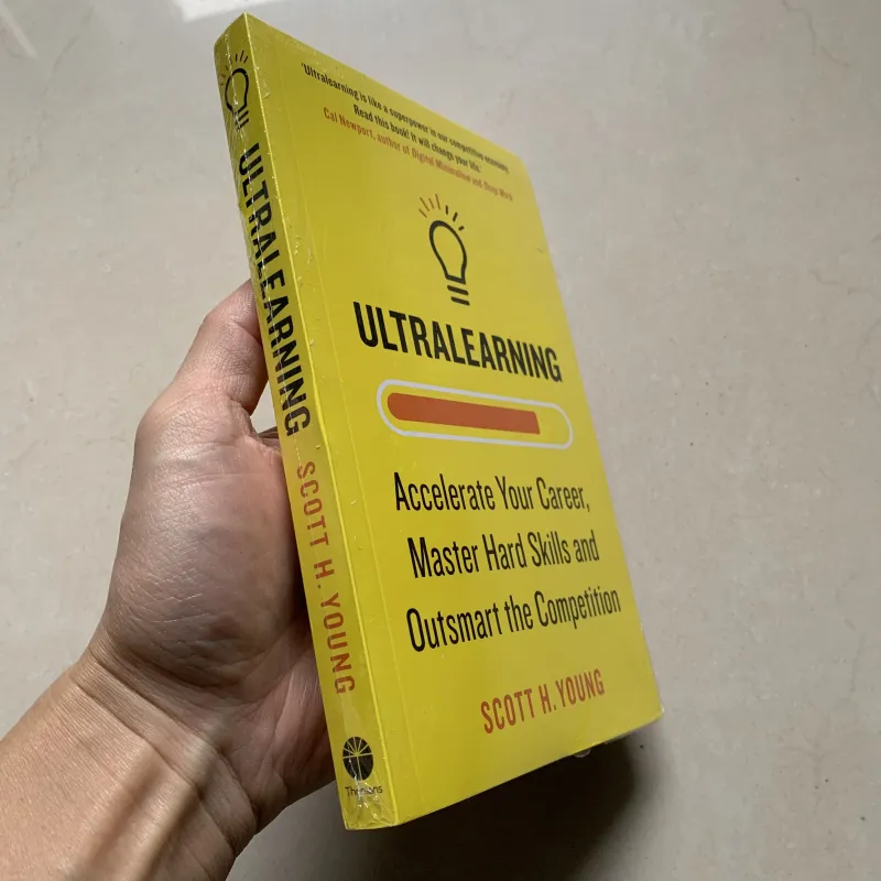 Ultralearning Accelerate Your Career By Scott H. Young Master Hard Skills and Outsmart The Competition English Book
