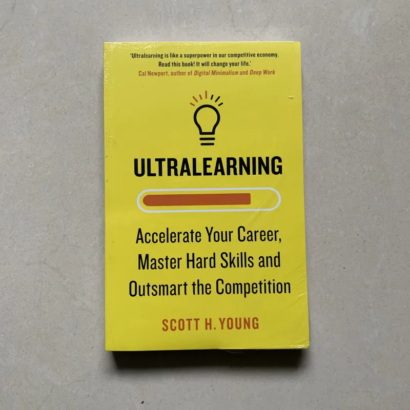 Ultralearning Accelerate Your Career By Scott H. Young Master Hard Skills and Outsmart The Competition English Book