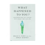What Happened To You? By Oprah Winfrey Conversations on Trauma, Resilience, and Healing Paperback Book in English